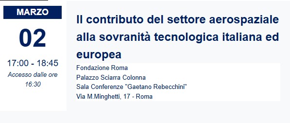 Invito evento “Il settore aerospaziale e la sovranità tecnologica italiana ed europea” | 02 marzo h 17